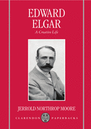 Edward Elgar: A Creative Life
