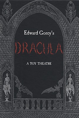 Edward Gorey's Dracula: A Toy Theatre - Gorey, Edward