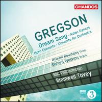 Edward Gregson: Dream Song; Aztec Dances; Horn Concerto & Concerto for Orchestra - Richard Watkins (horn); Wissam Boustany (flute); BBC Philharmonic Orchestra; Bramwell Tovey (conductor)