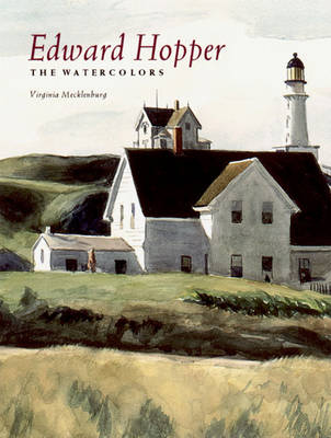 Edward Hopper: The Watercolors - Hopper, Edward, and Mecklenburg, Virginia M