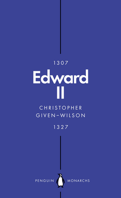 Edward II (Penguin Monarchs): The Terrors of Kingship - Given-Wilson, Christopher