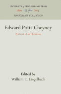 Edward Potts Cheyney: Portrait of an Historian
