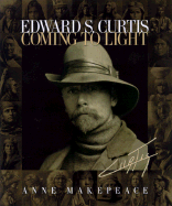 Edward S. Curtis: Coming to Light