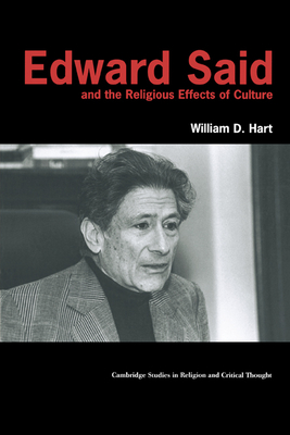 Edward Said and the Religious Effects of Culture - Hart, William D.