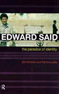 Edward Said: The Paradox of Identity - Ashcroft, Bill, and Ahluwalia, Pal