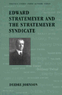 Edward Stratemeyer and the Stratemeyer Syndicate - Johnson, Deidre