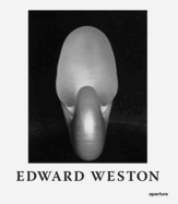 Edward Weston: The Flame of Recognition: Sixtieth Anniversary Edition