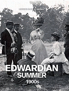 Edwardian Summer: 1900's