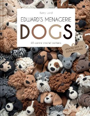 Edward's Menagerie: DOGS: 65 Canine Crochet Projects - Lord, Kerry