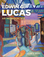 Edwin G. Lucas: An Individual Eye