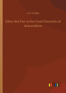 Edwy the Fair or the First Chronicle of Aescendune