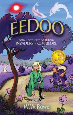 Eedoo: Book II: Invaders From Blore - Rowe, W W, and Slatoff-Burke, Benjamin (Cover design by)