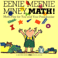 Eenie Meenie Miney Math!: Math Play for You and Your Preschooler