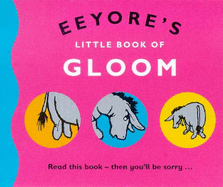 Eeyore's Little Book of Gloom