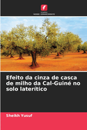 Efeito da cinza de casca de milho da Cal-Guin no solo latertico
