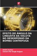 Efeito Do ?ngulo Da Lingueta Da Voluta No Desempenho Da Bomba Centr?fuga