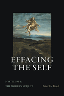 Effacing the Self: Mysticism and the Modern Subject