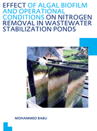 Effect of Algal Biofilm and Operational Conditions on Nitrogen Removal in Waste Stabilization Ponds: UNESCO-IHE PhD Thesis