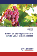 Effect of Bio-Regulators on Grape Var. Flame Seedless