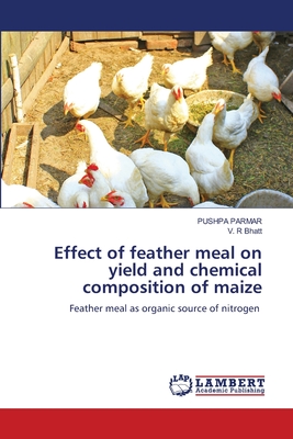 Effect of feather meal on yield and chemical composition of maize - Parmar, Pushpa, and Bhatt, V R