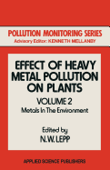 Effect of Heavy Metal Pollution on Plants: Metals in the Environment