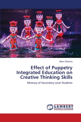 Effect of Puppetry Integrated Education on Creative Thinking Skills - Sharma, Manu