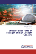 Effect of Silica Fume on Strength of High Strength Concrete