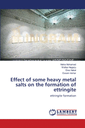 Effect of some heavy metal salts on the formation of ettringite