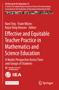 Effective and Equitable Teacher Practice in Mathematics and Science Education: A Nordic Perspective Across Time and Groups of Students