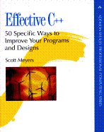 Effective C++: 50 Specific Ways to Improve Your Programs and Designs