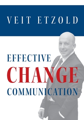 Effective Change Communication - Etzold, Veit