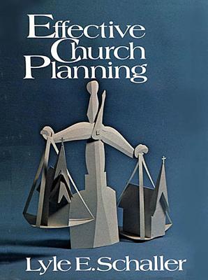 Effective Church Planning - Schaller, Lyle E