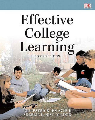 Effective College Learning - Holschuh, Jodi Patrick, and Nist-Olejnik, Sherrie L