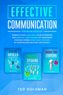Effective communication: -3 books in 1: Improve your social skills in relationships and improve your charisma by increasing your self-esteem. Speak easily in public and control emotions and anxiety