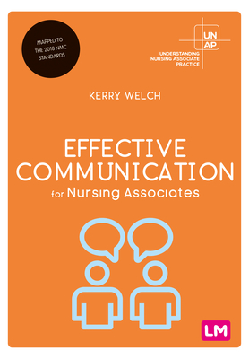 Effective Communication for Nursing Associates - Welch, Kerry