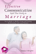 Effective Communication Style that works in Marriage: Say it Right to Build a Long and Lasting Relationship with your partner