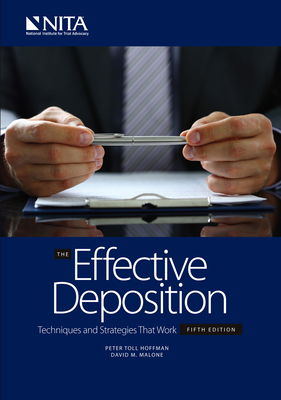 Effective Deposition: Techniques and Strategies that Work - Hoffman, Peter T, and Malone, David M