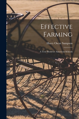 Effective Farming: A Text-Book for American Schools - Sampson, Harry Oscar