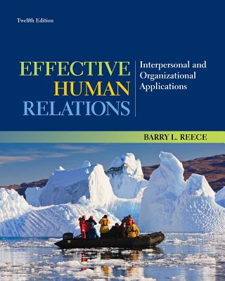 Effective Human Relations: Interpersonal and Organizational Applications - Reece, Barry