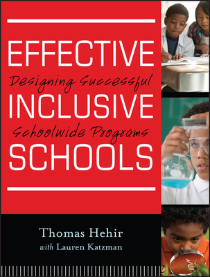 Effective Inclusive Schools - Hehir, Thomas, and Katzman, Lauren I