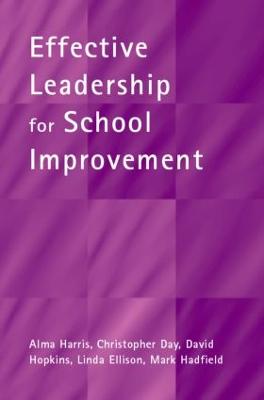 Effective Leadership for School Improvement - Harris, Alma, and Day, Christopher, and Hopkins, David, Dr.