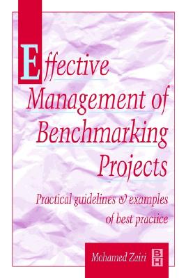 Effective Management of Benchmarking Projects - Zairi, Mohamed