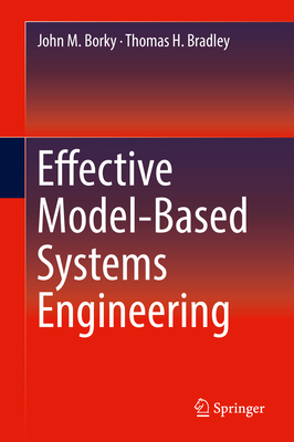 Effective Model-Based Systems Engineering - Borky, John M, and Bradley, Thomas H