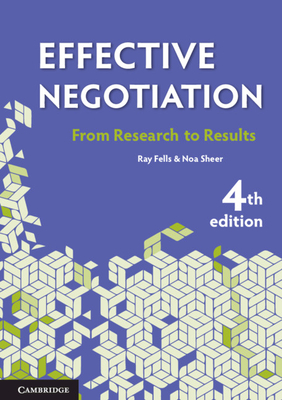 Effective Negotiation: From Research to Results - Fells, Ray, and Sheer, Noa