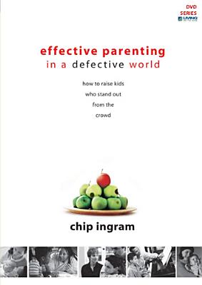 Effective Parenting in a Defective World: How to Raise Kids Who Stand Out from the Crowd - Ingram, Chip, Th.M.