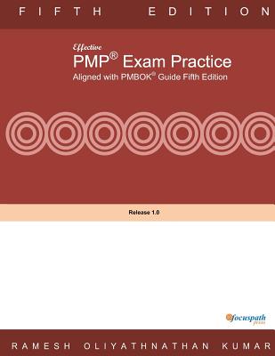 Effective PMP Exam Practice Aligned with PMBOK Fifth Edition - Kumar, Ramesh Oliyathnathan