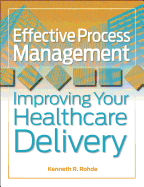 Effective Process Management: Improving Your Healthcare Delivery