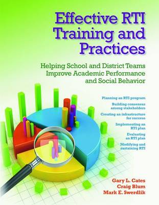 Effective RTI Training and Practices: Helping School and District Teams Improve Academic Performance and Social Behavior - Cates, Gary L., and Blum, Craig, and Swerdlik, Mark E.