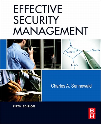 Effective Security Management - Sennewald, Charles A, CMC, CPP, CPO
