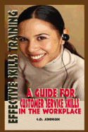 Effective Skills Training: A Guide for Effective Customer Service Skills in the Workplace